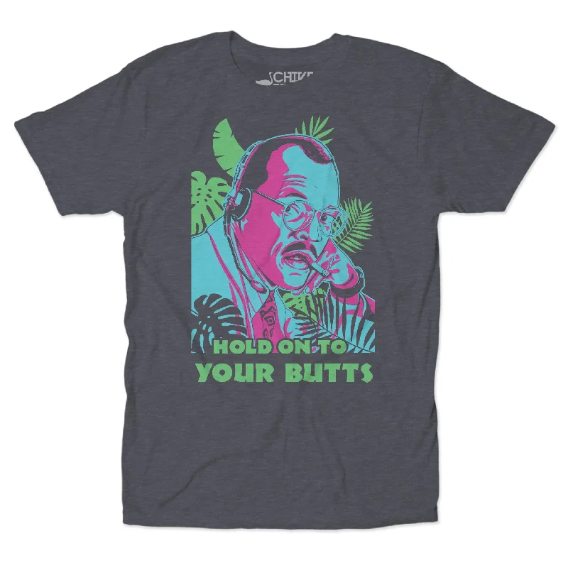 Hold On To Your Butts Unisex Tee