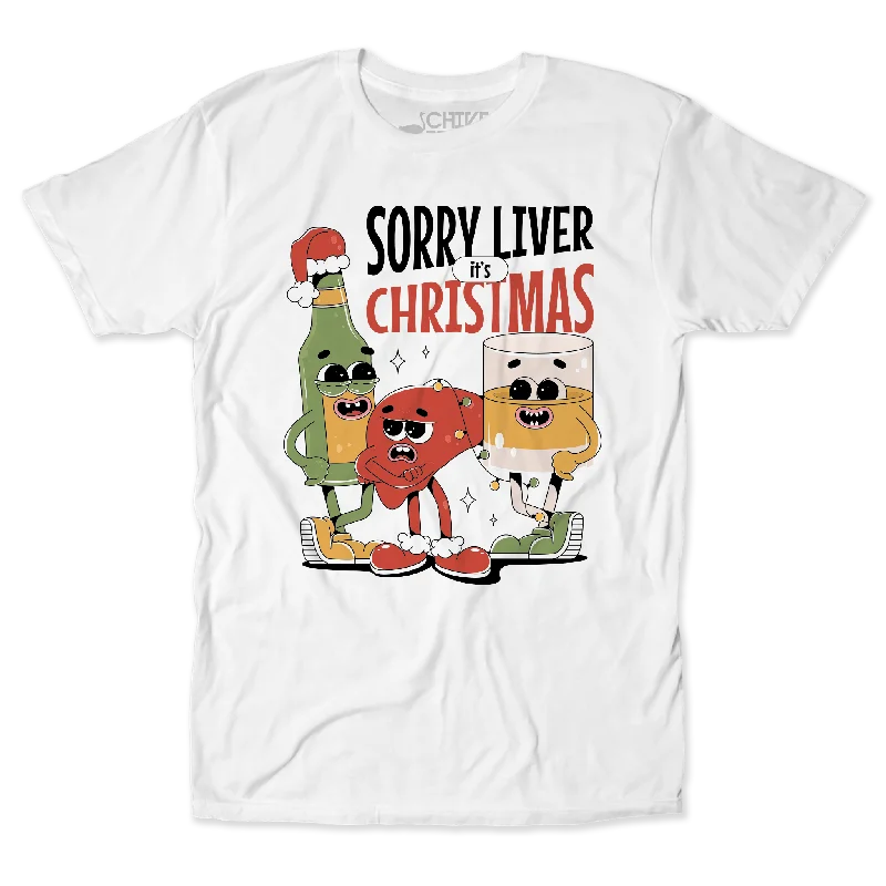 Sorry Liver It's Christmas Unisex Tee